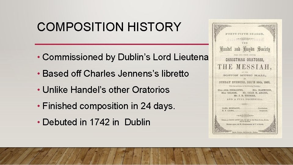 COMPOSITION HISTORY • Commissioned by Dublin’s Lord Lieutenant • Based off Charles Jennens’s libretto
