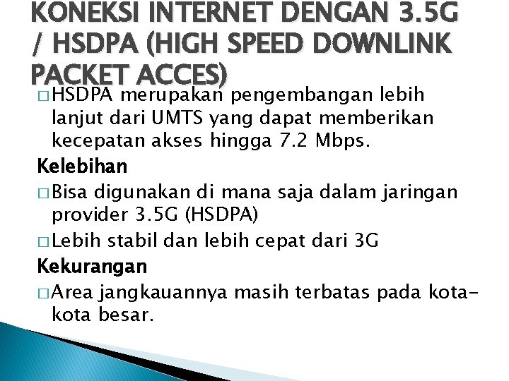 KONEKSI INTERNET DENGAN 3. 5 G / HSDPA (HIGH SPEED DOWNLINK PACKET ACCES) �