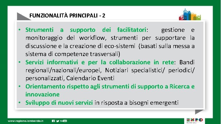 FUNZIONALITÀ PRINCIPALI - 2 • Strumenti a supporto dei facilitatori: gestione e monitoraggio del