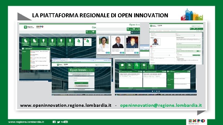 LA PIATTAFORMA REGIONALE DI OPEN INNOVATION www. openinnovation. regione. lombardia. it - openinnovation@regione. lombardia.