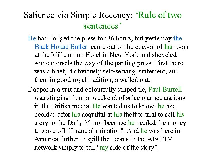 Salience via Simple Recency: ‘Rule of two sentences’ He had dodged the press for