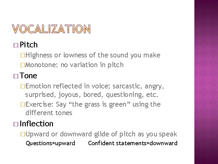 � Pitch �Highness or lowness of the sound you make �Monotone: no variation in