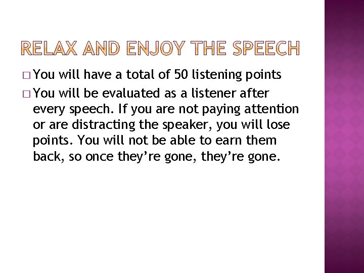 � You will have a total of 50 listening points � You will be