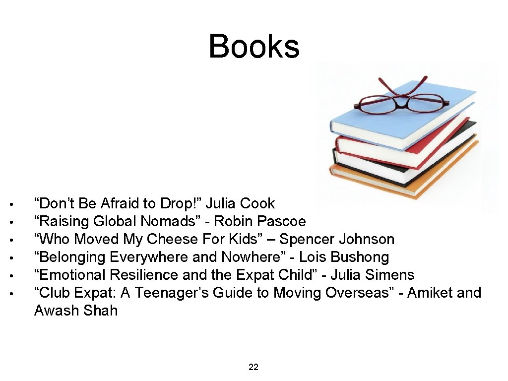 Books • • • “Don’t Be Afraid to Drop!” Julia Cook “Raising Global Nomads” Books • • • “Don’t Be Afraid to Drop!” Julia Cook “Raising Global Nomads”
