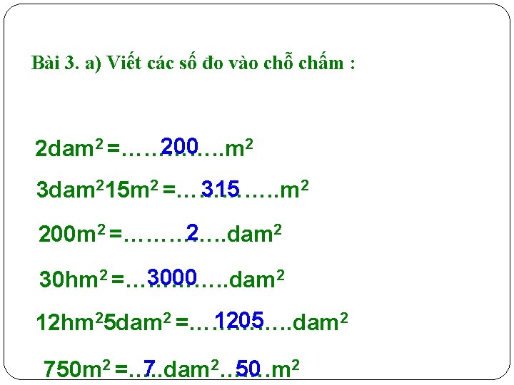 Bài 3. a) Viết các số đo vào chỗ chấm : 2 200 2