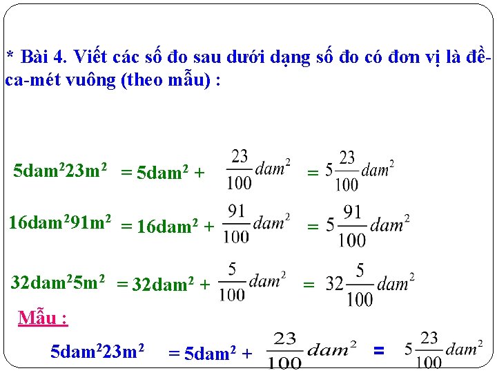 * Bài 4. Viết các số đo sau dưới dạng số đo có đơn