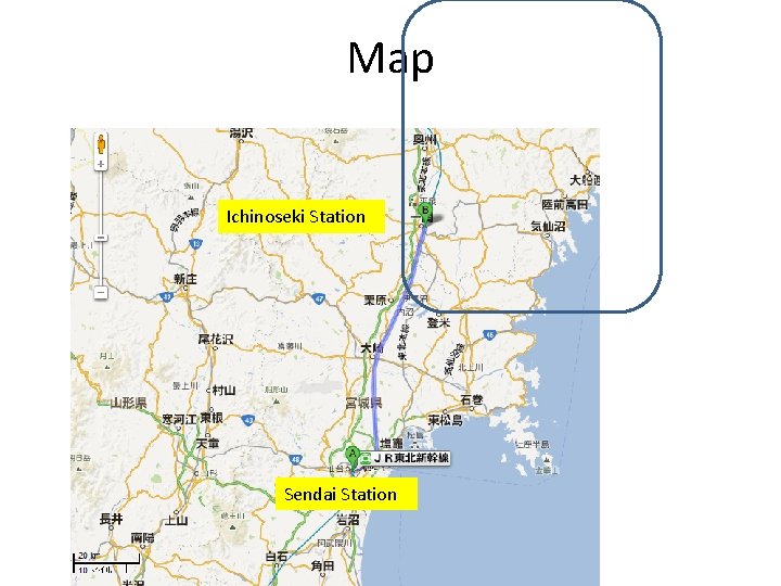 Map Ichinoseki Station Sendai Station 