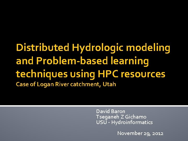 Distributed Hydrologic modeling and Problem-based learning techniques using HPC resources Case of Logan River