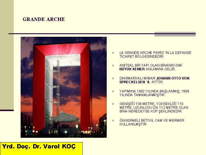 GRANDE ARCHE Yrd. Doç. Dr. Varol KOÇ n LA GRANDE ARCHE PARİS` İN LA