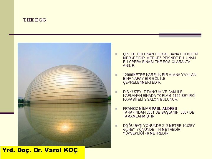 THE EGG Yrd. Doç. Dr. Varol KOÇ n ÇİN` DE BULUNAN ULUSAL SANAT GÖSTERİ