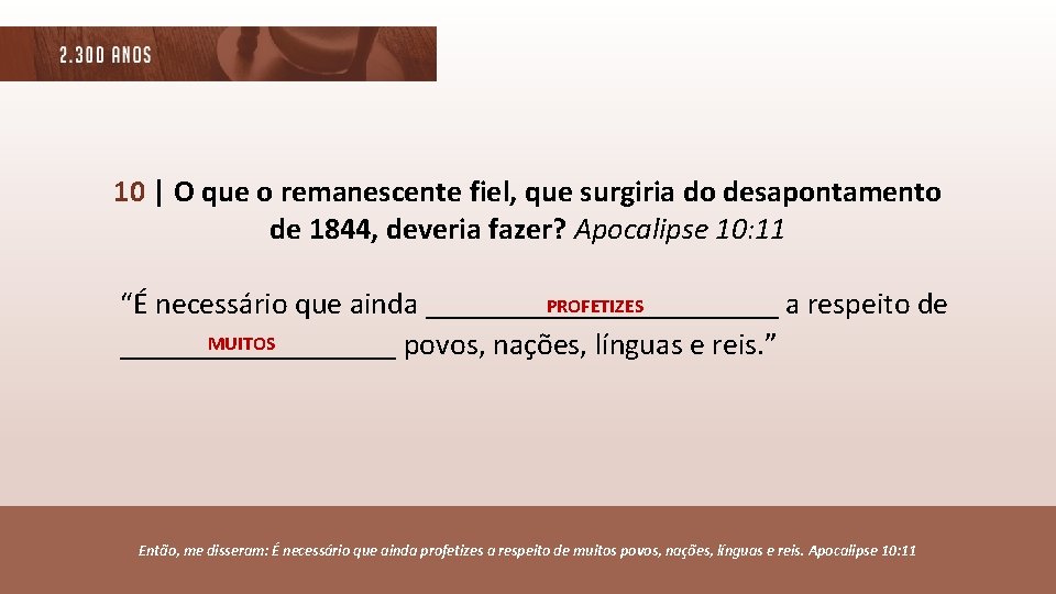 10 | O que o remanescente fiel, que surgiria do desapontamento de 1844, deveria