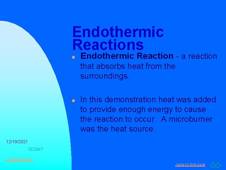 Endothermic Reactions n Endothermic Reaction - a reaction that absorbs heat from the surroundings.