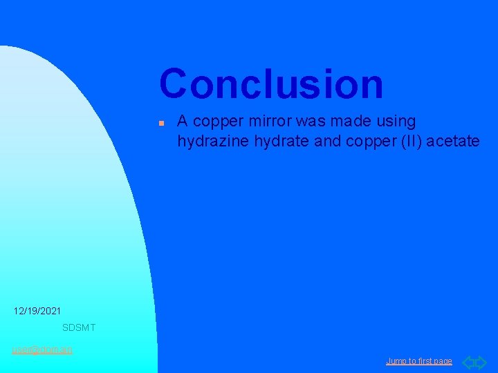 Conclusion n A copper mirror was made using hydrazine hydrate and copper (II) acetate