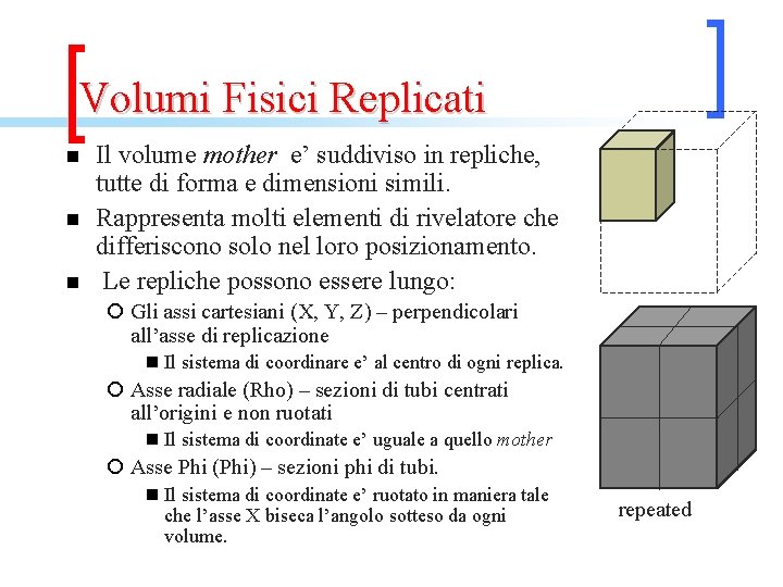 Volumi Fisici Replicati n n n Il volume mother e’ suddiviso in repliche, tutte