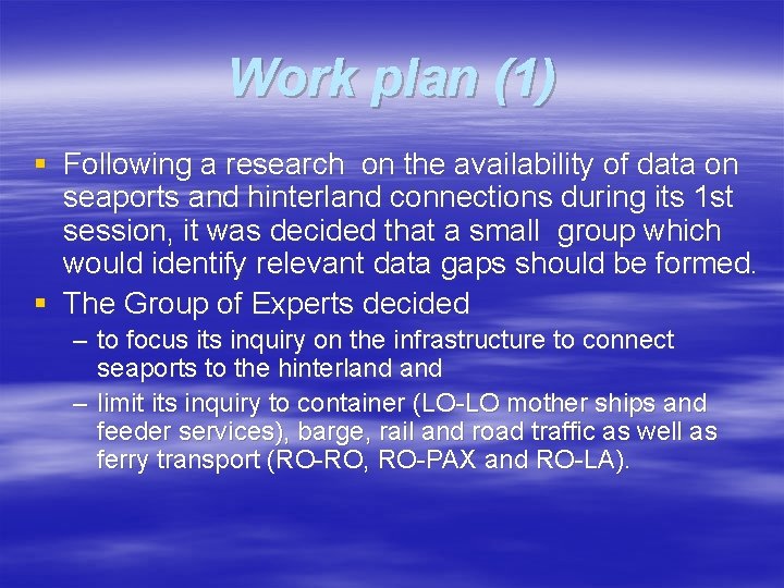 Work plan (1) § Following a research on the availability of data on seaports