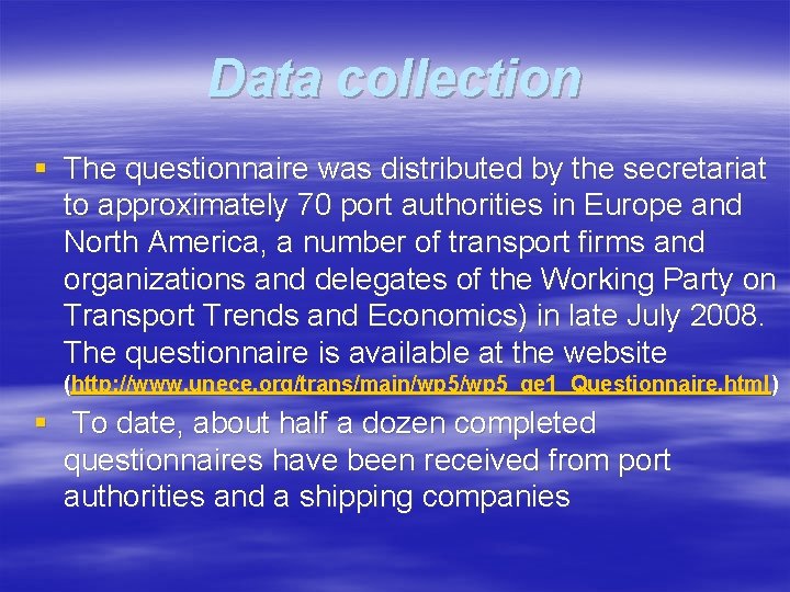 Data collection § The questionnaire was distributed by the secretariat to approximately 70 port