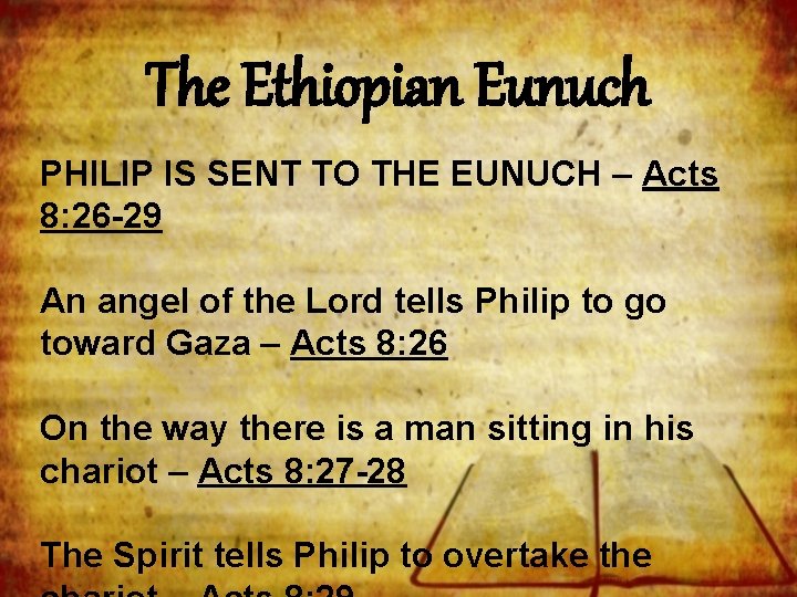 The Ethiopian Eunuch PHILIP IS SENT TO THE EUNUCH – Acts 8: 26 -29