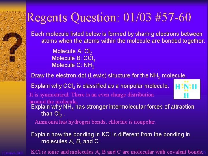 Regents Question: 01/03 #57 -60 Each molecule listed below is formed by sharing electrons