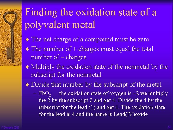 Finding the oxidation state of a polyvalent metal ¨ The net charge of a