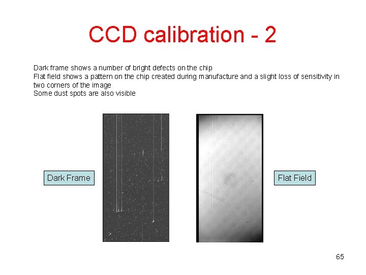 CCD calibration - 2 Dark frame shows a number of bright defects on the