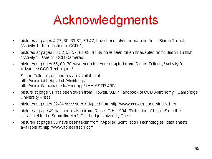 Acknowledgments • pictures at pages 4 -27, 30, 36 -37, 39 -47, have been