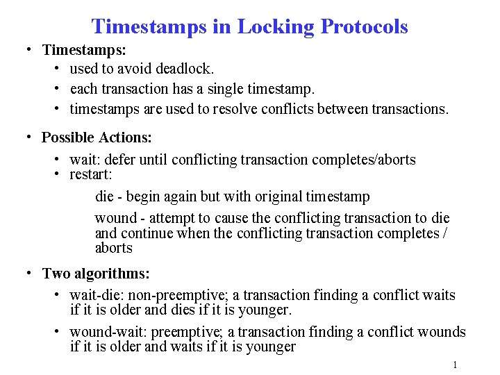 Timestamps in Locking Protocols • Timestamps: • used to avoid deadlock. • each transaction Timestamps in Locking Protocols • Timestamps: • used to avoid deadlock. • each transaction