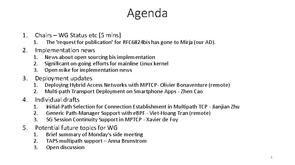 Agenda 1. 2. 3. 4. 5. Chairs – WG Status etc [5 mins] 1.