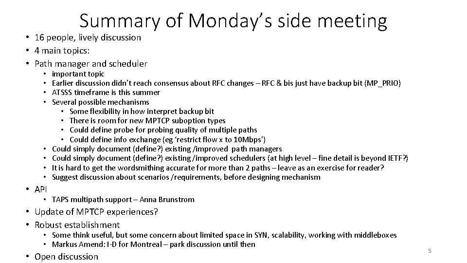 Summary of Monday’s side meeting • 16 people, lively discussion • 4 main topics: