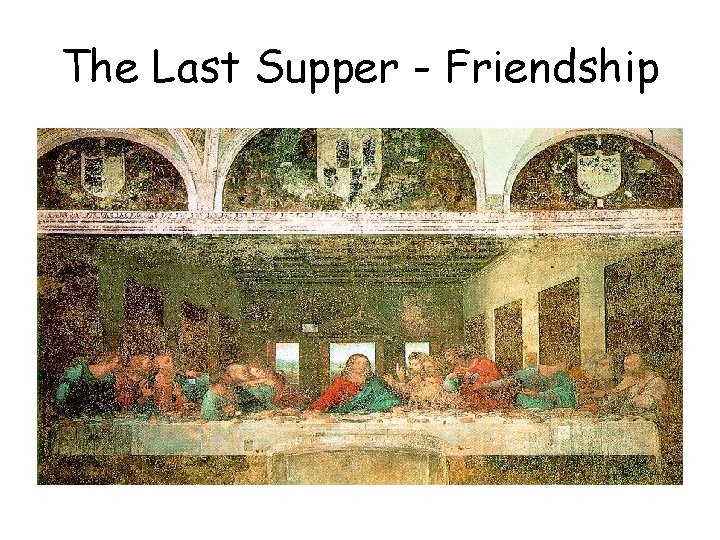 The Last Supper - Friendship 