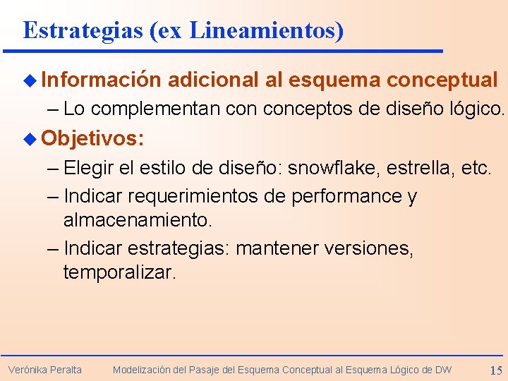 Estrategias (ex Lineamientos) u Información adicional al esquema conceptual – Lo complementan conceptos de