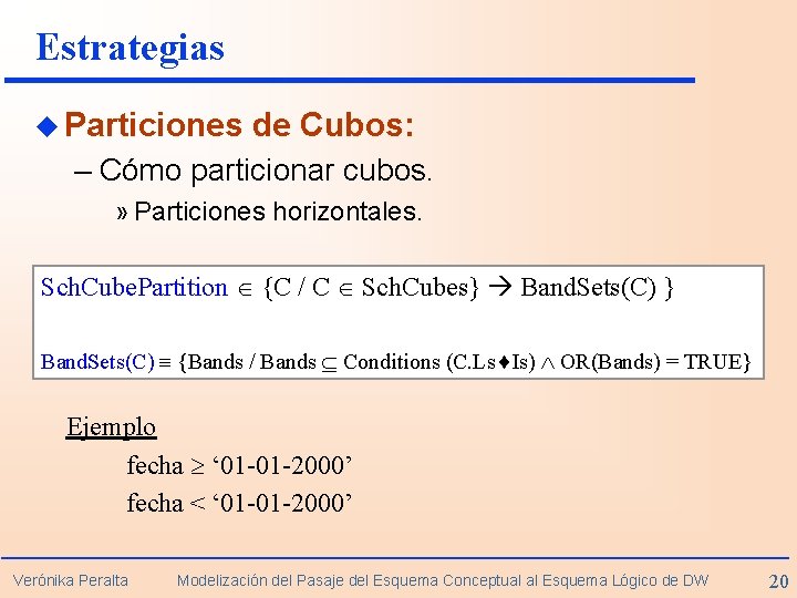 Estrategias u Particiones de Cubos: – Cómo particionar cubos. » Particiones horizontales. Sch. Cube.