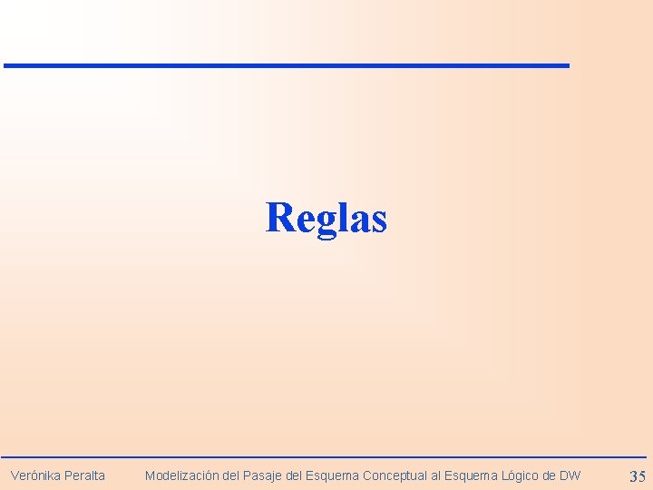 Reglas Verónika Peralta Modelización del Pasaje del Esquema Conceptual al Esquema Lógico de DW