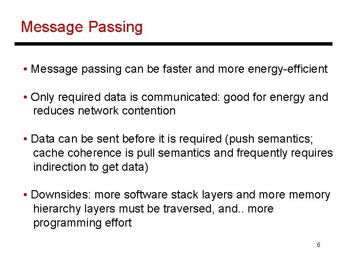 Message Passing • Message passing can be faster and more energy-efficient • Only required