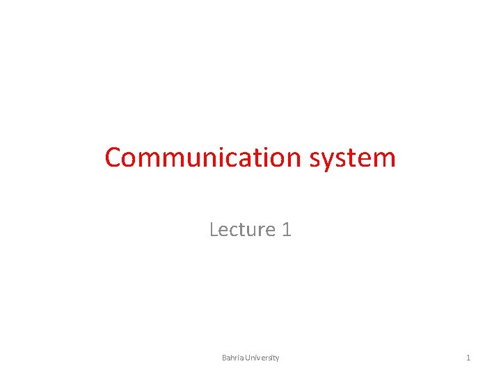 Communication system Lecture 1 Bahria University 1 