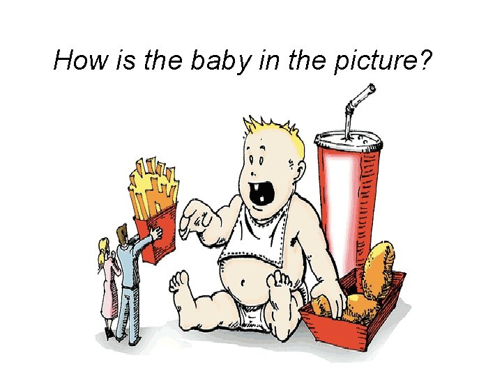 How is the baby in the picture? 