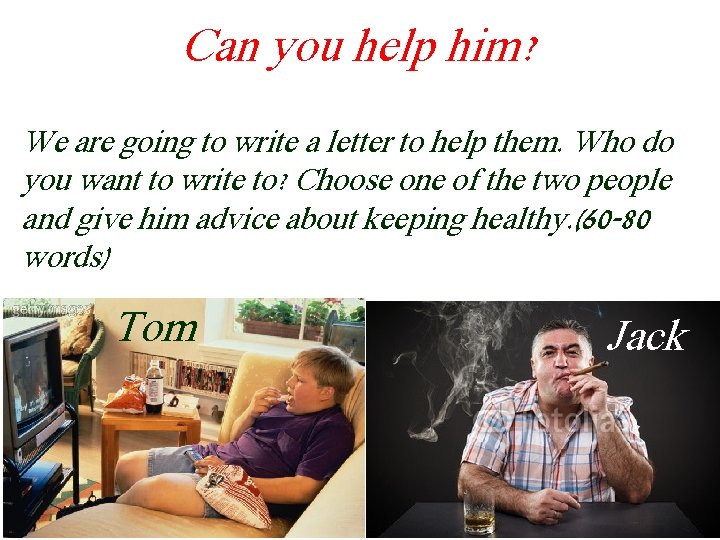 Can you help him? We are going to write a letter to help them.