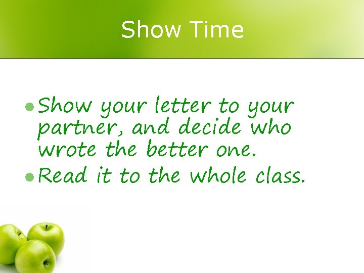 Show Time l Show your letter to your partner, and decide who wrote the