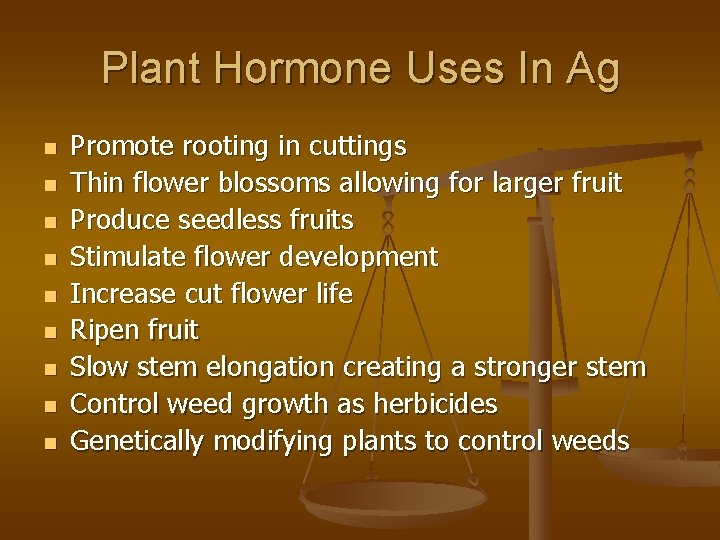 Plant Hormone Uses In Ag n n n n n Promote rooting in cuttings