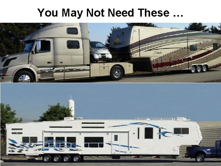 You May Not Need These … 2 