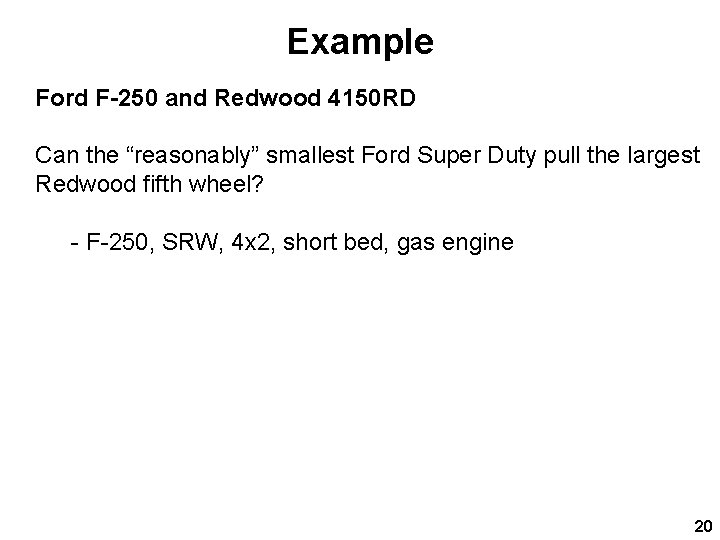 Example Ford F-250 and Redwood 4150 RD Can the “reasonably” smallest Ford Super Duty