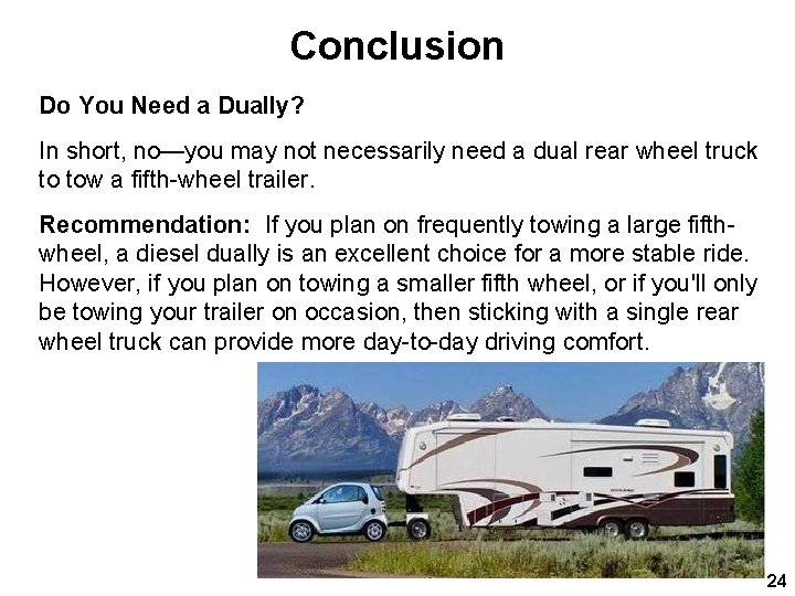 Conclusion Do You Need a Dually? In short, no—you may not necessarily need a