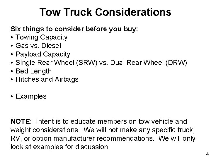 Tow Truck Considerations Six things to consider before you buy: • Towing Capacity •