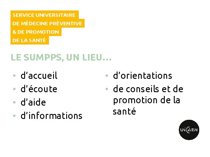 SERVICE UNIVERSITAIRE DE MÉDECINE PRÉVENTIVE & DE PROMOTION DE LA SANTÉ LE SUMPPS, UN