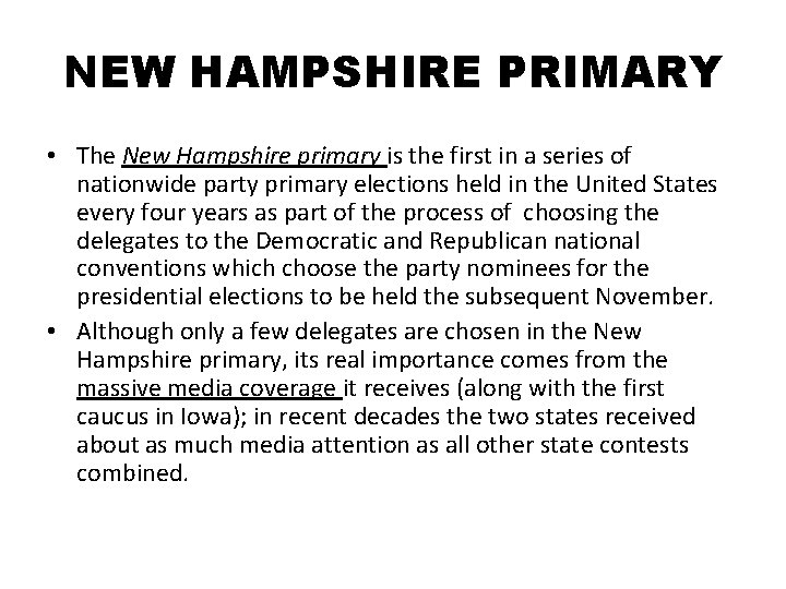 NEW HAMPSHIRE PRIMARY • The New Hampshire primary is the first in a series