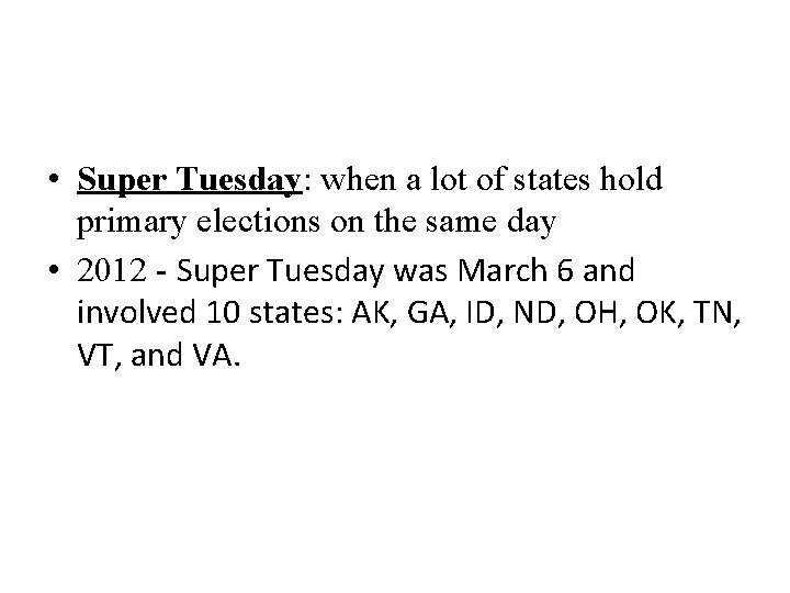  • Super Tuesday: when a lot of states hold primary elections on the