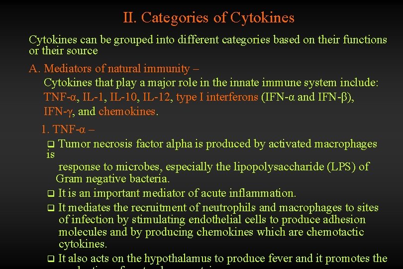 II. Categories of Cytokines can be grouped into different categories based on their functions