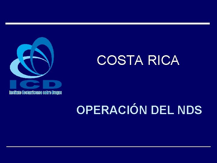 COSTA RICA OPERACIÓN DEL NDS 