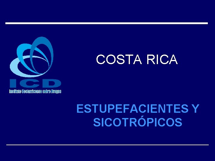 COSTA RICA ESTUPEFACIENTES Y SICOTRÓPICOS 
