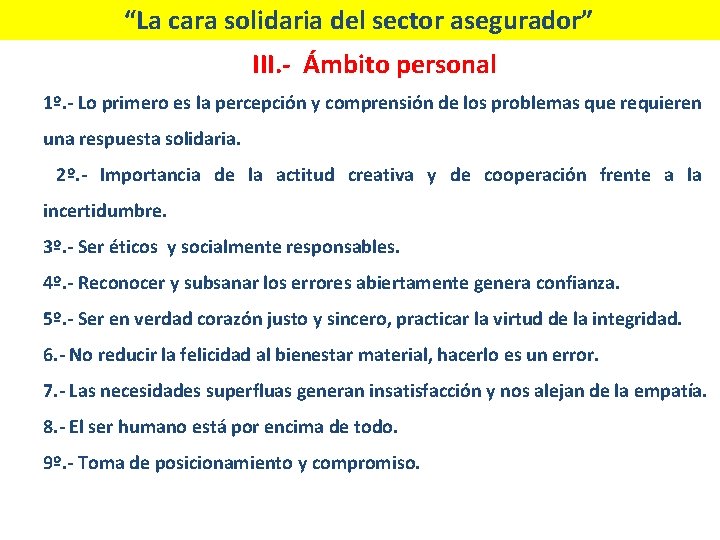 “La cara solidaria del sector asegurador” III. - Ámbito personal 1º. - Lo primero