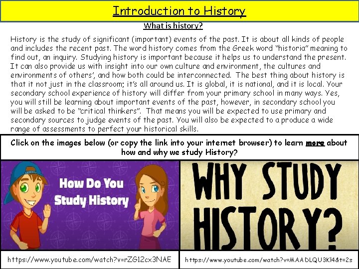 Introduction to History What is history? History is the study of significant (important) events